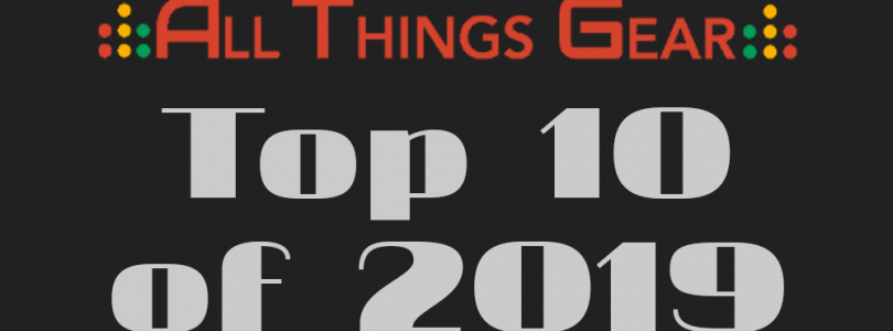 All Things Gear Top 10 of 2019