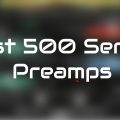 best 500 series preamps