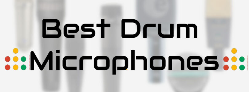 best drum microphones