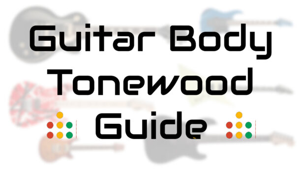 guitar body tonewood guide