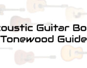 Acoustic Guitar Body Tonewood Guide