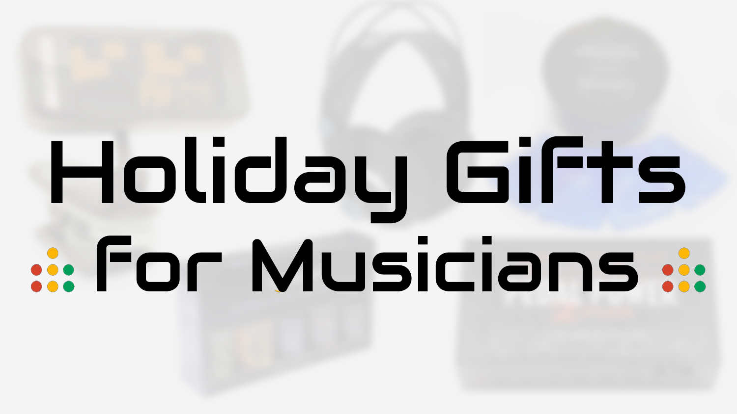 holiday gifts for musicians