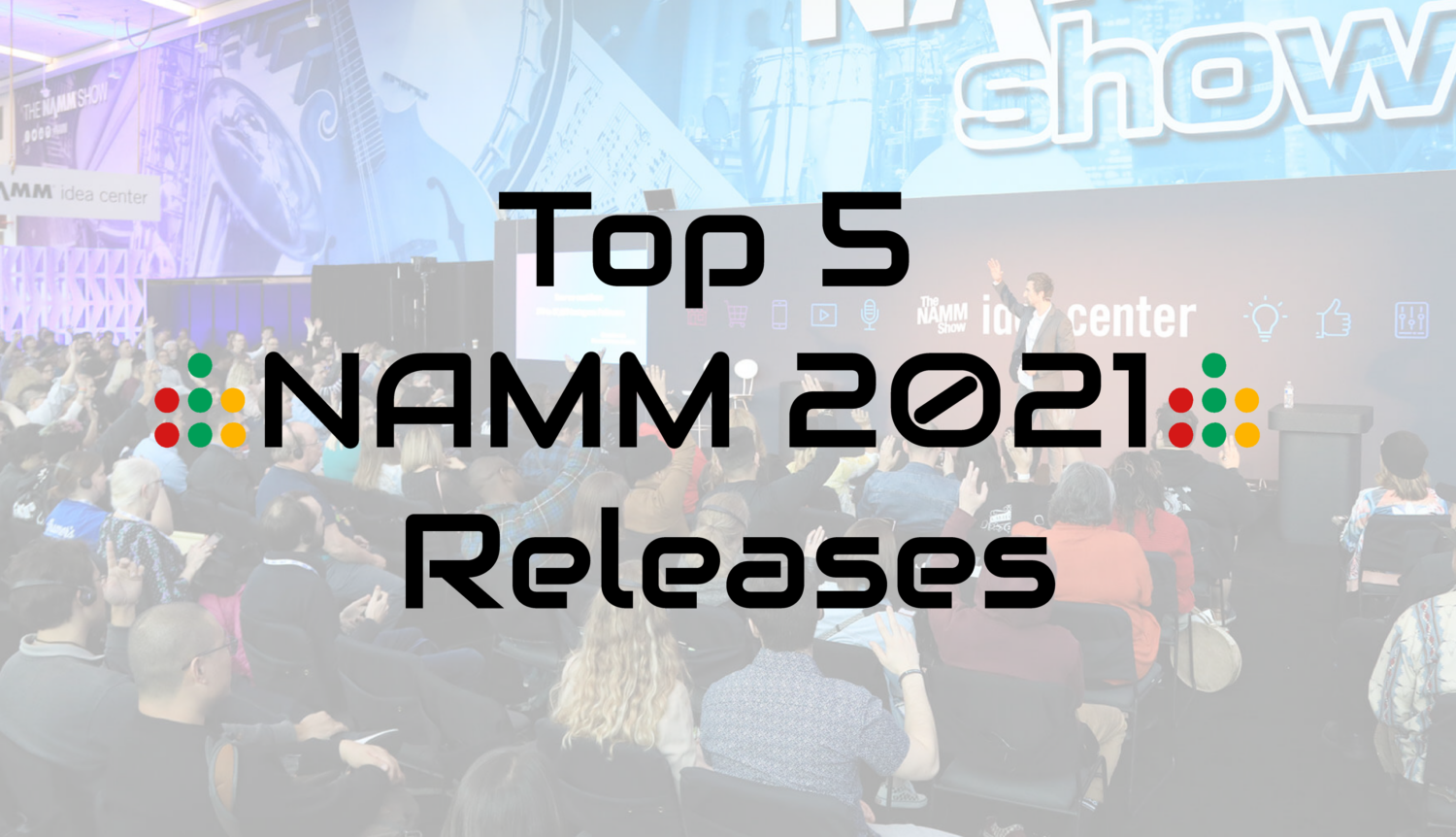 Top 5 NAMM 2021 Releases