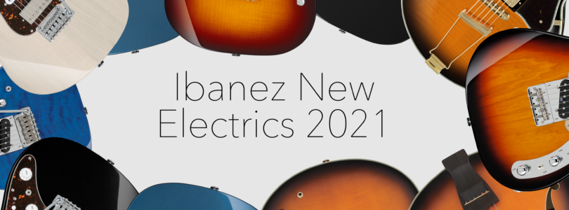 Ibanez New Electric Guitars 2021