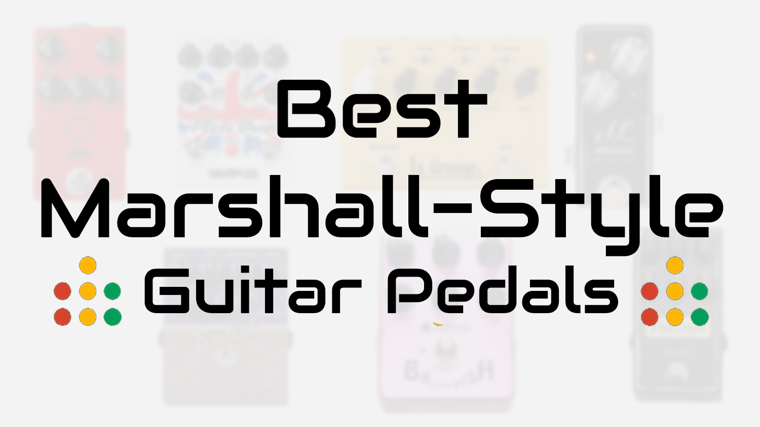best marshall style guitar pedals