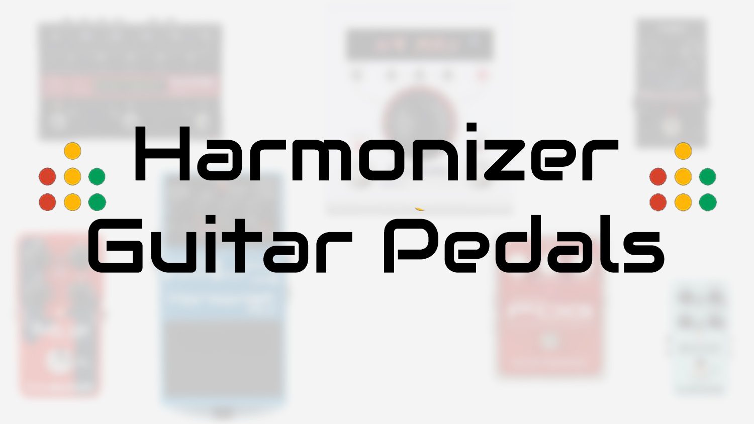 Best Harmonizer Guitar Pedals