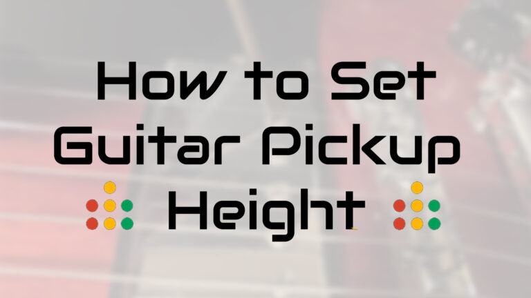 how to set guitar pickup height