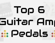top 6 guitar amp pedals