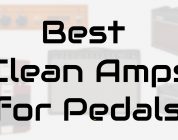Best Clean Amps for Guitar Pedals