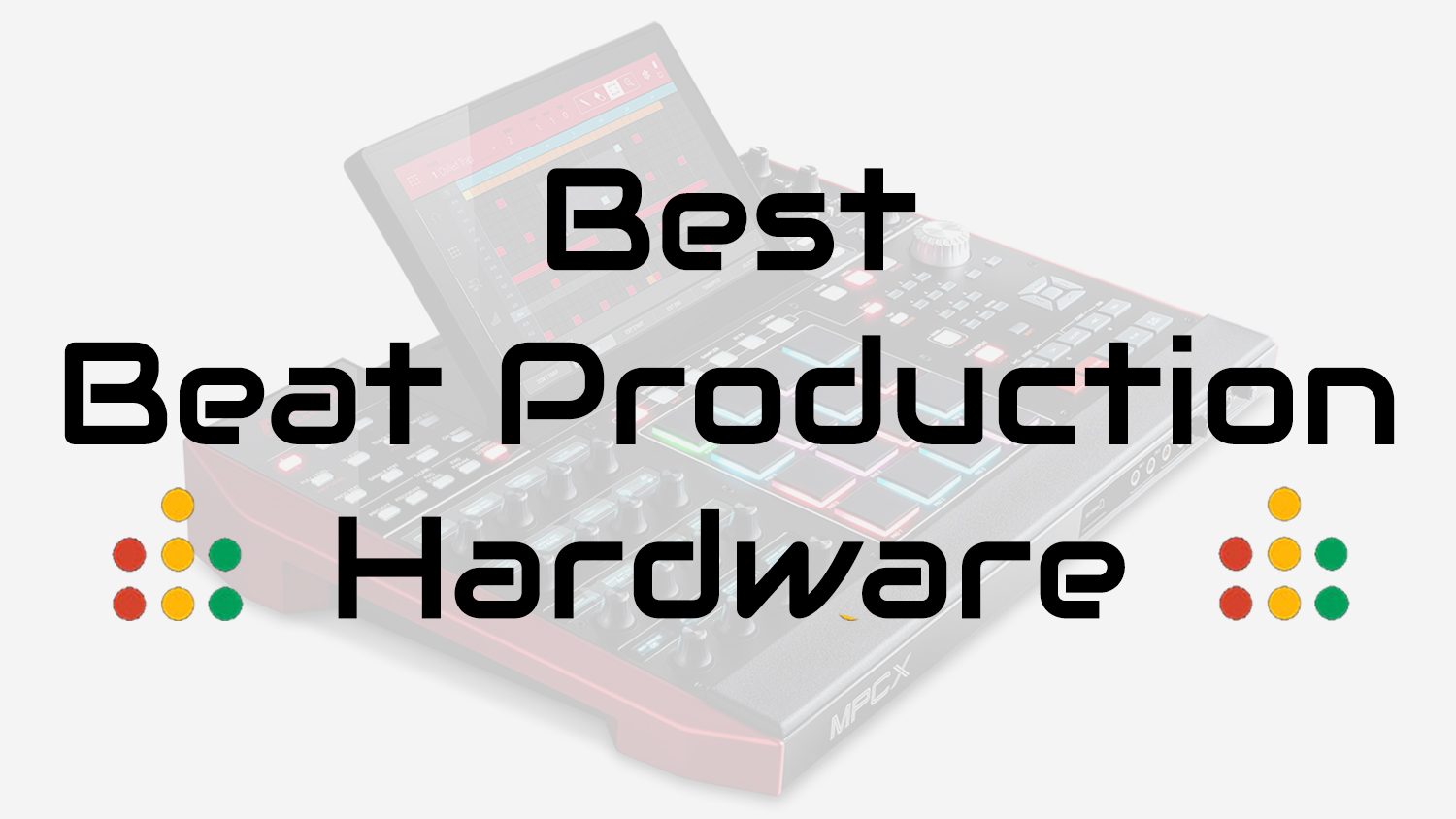 best beat production hardware