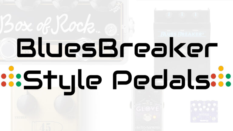 best bluesbreaker style pedals