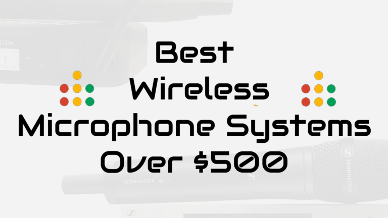 best wireless microphone systems over 500